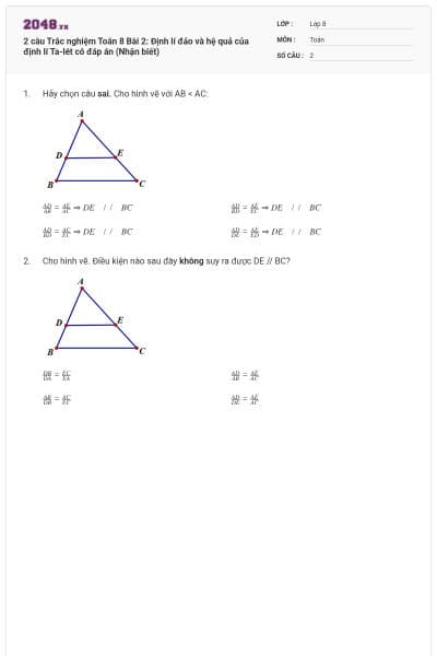 2 câu Trắc nghiệm Toán 8 Bài 2: Định lí đảo và hệ quả của định lí Ta-lét có đáp án (Nhận biết)