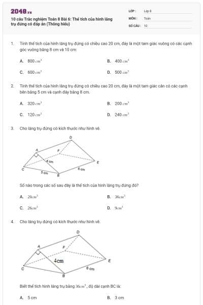 10 câu Trắc nghiệm Toán 8 Bài 6: Thể tích của hình lăng trụ đứng có đáp án (Thông hiểu)
