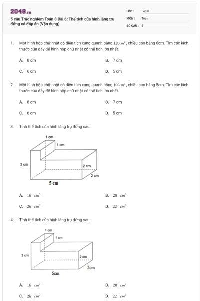 5 câu Trắc nghiệm Toán 8 Bài 6: Thể tích của hình lăng trụ đứng có đáp án (Vận dụng)