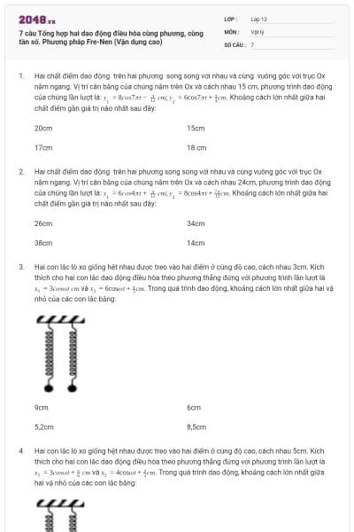 7 câu Tổng hợp hai dao động điều hòa cùng phương, cùng tần số. Phương pháp Fre-Nen (Vận dụng cao)