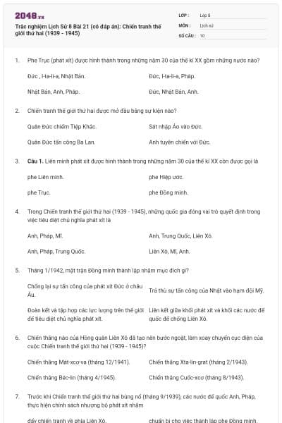 Trắc nghiệm Lịch Sử 8 Bài 21 (có đáp án): Chiến tranh thế giới thứ hai (1939 - 1945)