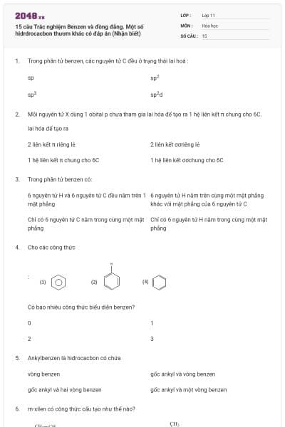 15 câu  Trắc nghiệm Benzen và đồng đẳng. Một số hidrdrocacbon thươm khác có đáp án (Nhận biết)