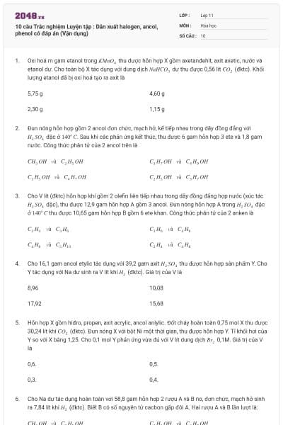 10 câu  Trắc nghiệm Luyện tập : Dẫn xuất halogen, ancol, phenol có đáp án (Vận dụng)