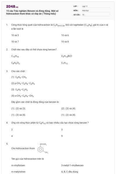 15 câu  Trắc nghiệm Benzen và đồng đẳng. Một số hidrocacbon thơm khác có đáp án ( Thông hiểu)