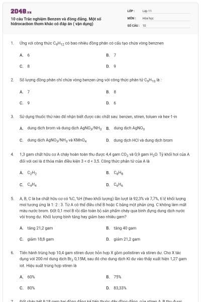 10 câu Trắc nghiệm Benzen và đồng đẳng. Một số hidrocacbon thơm khác có đáp án ( vận dụng)