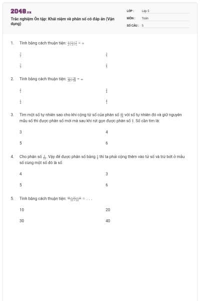 Trắc nghiệm Ôn tập: Khái niệm về phân số có đáp án (Vận dụng)