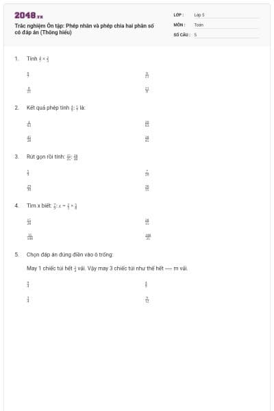 Trắc nghiệm Ôn tập: Phép nhân và phép chia hai phân số có đáp án (Thông hiểu)