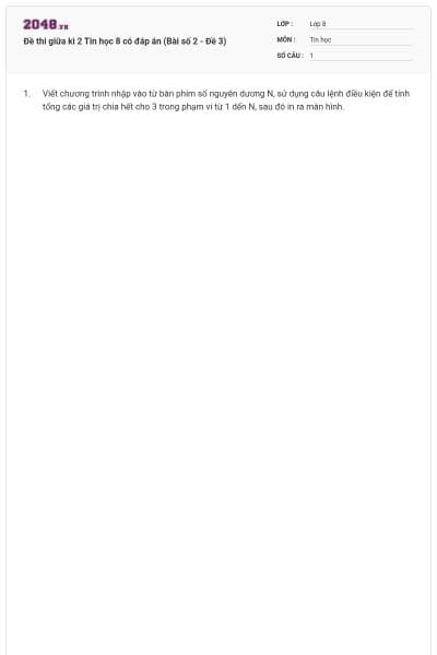 Đề thi giữa kì 2 Tin học 8 có đáp án (Bài số 2 - Đề 3)