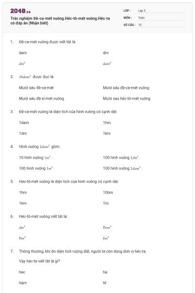 Trắc nghiệm Đề-ca-mét vuông.Héc-tô-mét vuông.Héc-ta có đáp án (Nhận biết)