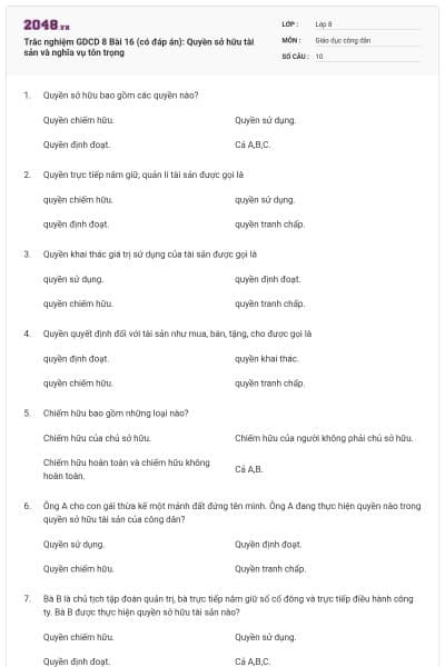 Trắc nghiệm GDCD 8 Bài 16 (có đáp án): Quyền sở hữu tài sản và nghĩa vụ tôn trọng
