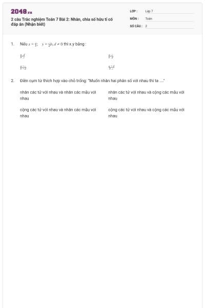 2 câu Trắc nghiệm Toán 7 Bài 2: Nhân, chia số hữu tỉ có đáp án (Nhận biết)