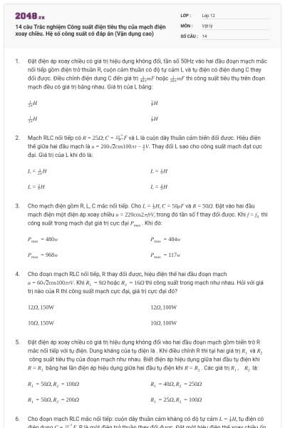 14 câu Trắc nghiệm Công suất điện tiêu thụ của mạch điện xoay chiều. Hệ số công suất có đáp án (Vận dụng cao)