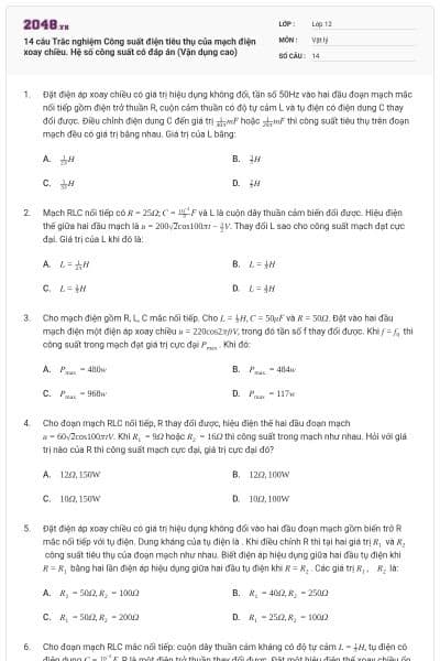 14 câu Trắc nghiệm Công suất điện tiêu thụ của mạch điện xoay chiều. Hệ số công suất có đáp án (Vận dụng cao)