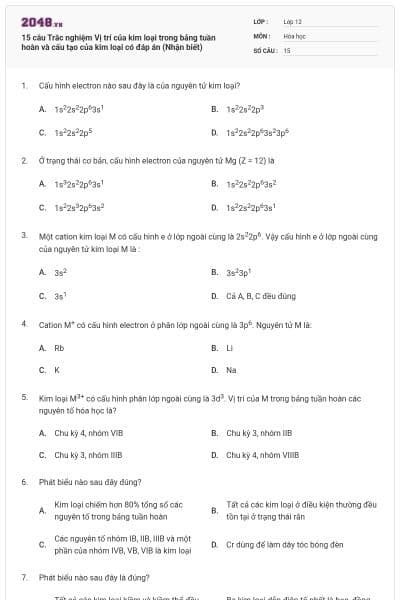 15 câu Trắc nghiệm Vị trí của kim loại trong bảng tuần hoàn và cấu tạo của kim loại có đáp án (Nhận biết)