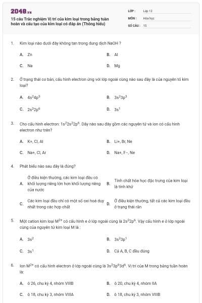 15 câu Trắc nghiệm Vị trí của kim loại trong bảng tuần hoàn và cấu tạo của kim loại có đáp án (Thông hiểu)