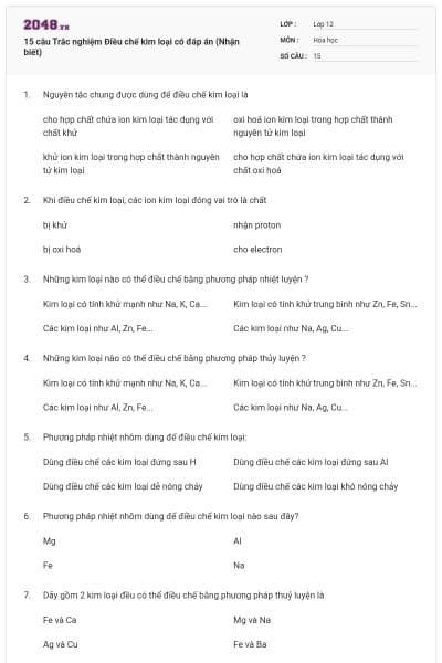 15 câu Trắc nghiệm Điều chế kim loại có đáp án (Nhận biết)