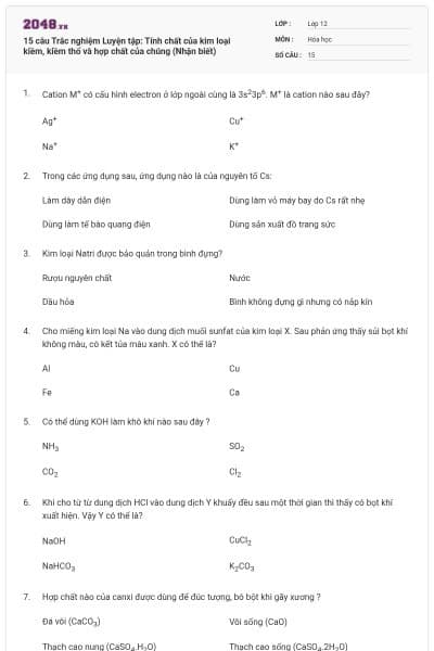 15 câu Trắc nghiệm Luyện tập: Tính chất của kim loại kiềm, kiềm thổ và hợp chất của chúng (Nhận biết)