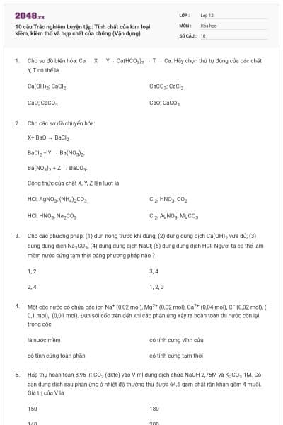 10 câu Trắc nghiệm Luyện tập: Tính chất của kim loại kiềm, kiềm thổ và hợp chất của chúng (Vận dụng)