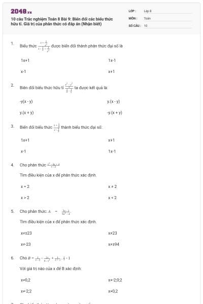 10 câu Trắc nghiệm Toán 8 Bài 9: Biến đổi các biểu thức hữu tỉ. Giá trị của phân thức có đáp án (Nhận biết)