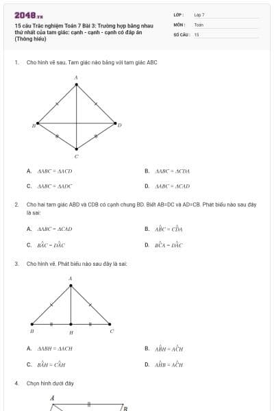 15 câu Trắc nghiệm Toán 7 Bài 3: Trường hợp bằng nhau thứ nhất của tam giác: cạnh - cạnh - cạnh có đáp án (Thông hiểu)