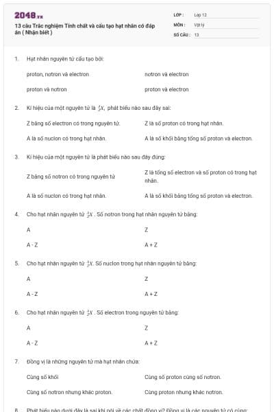 13 câu Trắc nghiệm Tính chất và cấu tạo hạt nhân có đáp án ( Nhận biết )