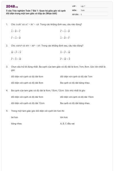 5 câu Trắc nghiệm Toán 7 Bài 1: Quan hệ giữa góc và cạnh đối diện trong một tam giác có đáp án (Nhận biết)