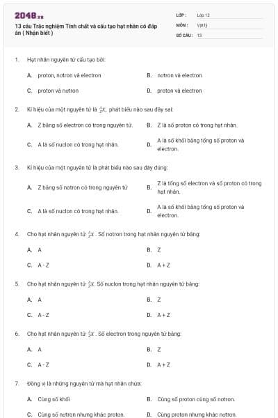 13 câu Trắc nghiệm Tính chất và cấu tạo hạt nhân có đáp án ( Nhận biết )
