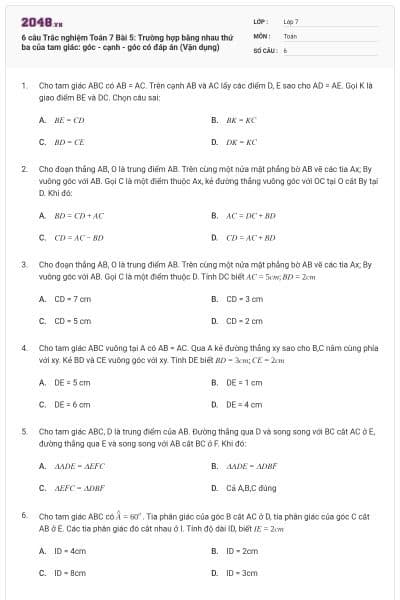 6 câu Trắc nghiệm Toán 7 Bài 5: Trường hợp bằng nhau thứ ba của tam giác: góc - cạnh - góc có đáp án (Vận dụng)