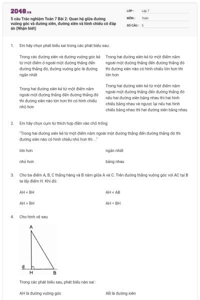 5 câu Trắc nghiệm Toán 7 Bài 2: Quan hệ giữa đường vuông góc và đường xiên, đường xiên và hình chiếu có đáp án (Nhận biết)