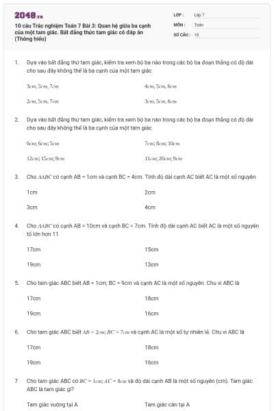 10 câu Trắc nghiệm Toán 7 Bài 3: Quan hệ giữa ba cạnh của một tam giác. Bất đẳng thức tam giác có đáp án (Thông hiểu)