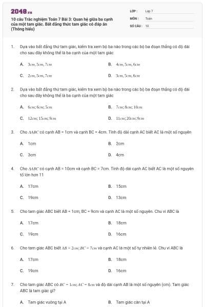 10 câu Trắc nghiệm Toán 7 Bài 3: Quan hệ giữa ba cạnh của một tam giác. Bất đẳng thức tam giác có đáp án (Thông hiểu)