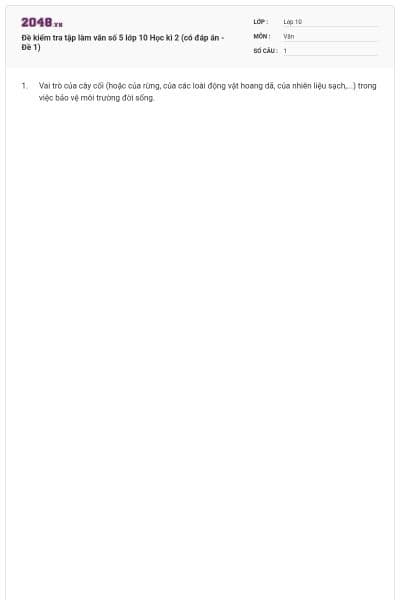 Đề kiểm tra tập làm văn số 5 lớp 10 Học kì 2 (có đáp án - Đề 1)