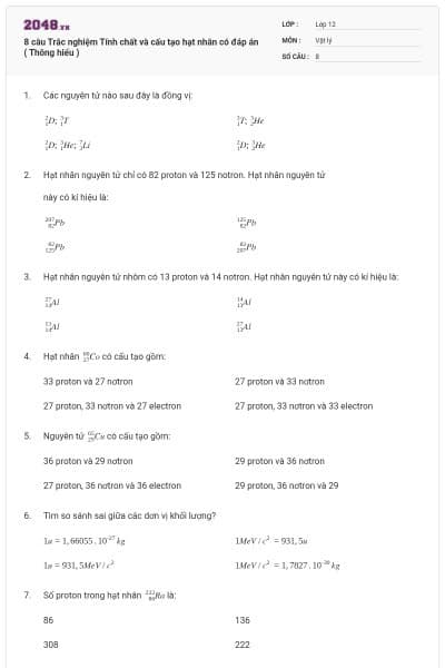 8 câu Trắc nghiệm Tính chất và cấu tạo hạt nhân có đáp án ( Thông hiểu )
