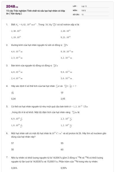15 câu Trắc nghiệm Tính chất và cấu tạo hạt nhân có đáp án ( Vận dụng )