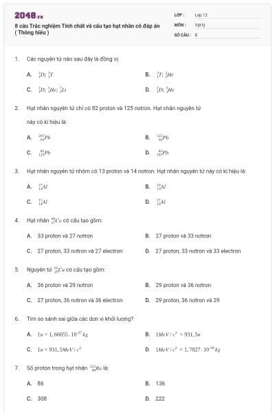 8 câu Trắc nghiệm Tính chất và cấu tạo hạt nhân có đáp án ( Thông hiểu )