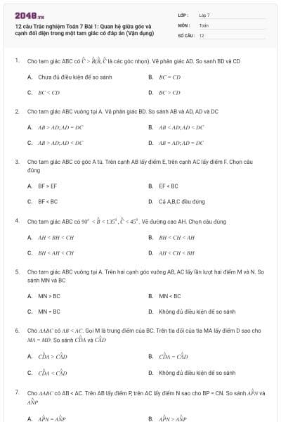 12 câu Trắc nghiệm Toán 7 Bài 1: Quan hệ giữa góc và cạnh đối diện trong một tam giác có đáp án (Vận dụng)