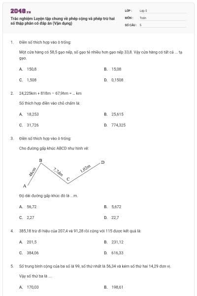 Trắc nghiệm Luyện tập chung về phép cộng và phép trừ hai số thập phân có đáp án (Vận dụng)