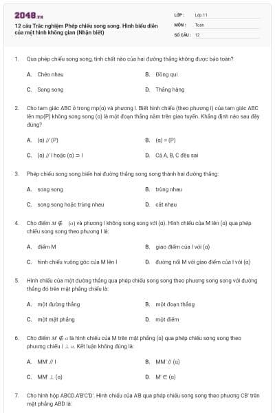 12 câu Trắc nghiệm Phép chiếu song song. Hình biểu diễn của một hình không gian (Nhận biết)