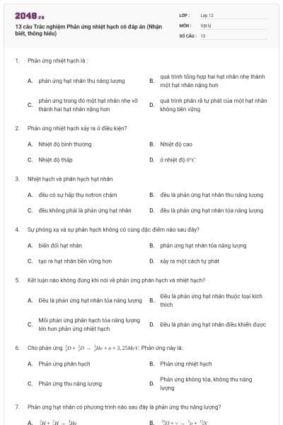 13 câu Trắc nghiệm Phản ứng nhiệt hạch có đáp án (Nhận biết, thông hiểu)