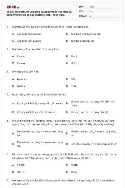 15 câu  Trắc nghiệm Cân bằng của một vật có trục quay cố định. MOmen lực có đáp án (Nhận biết, Thông hiểu)