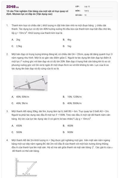 10 câu  Trắc nghiệm Cân bằng của một vật có trục quay cố định. Momen lực có đáp án (Vận dụng cao)