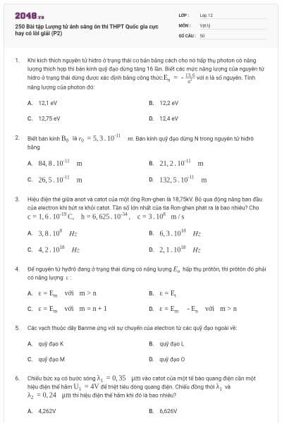 250 Bài tập Lượng tử ánh sáng ôn thi THPT Quốc gia cực hay có lời giải (P2)