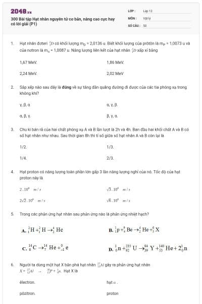 300 Bài tập Hạt nhân nguyên tử cơ bản, nâng cao cực hay có lời giải (P1)
