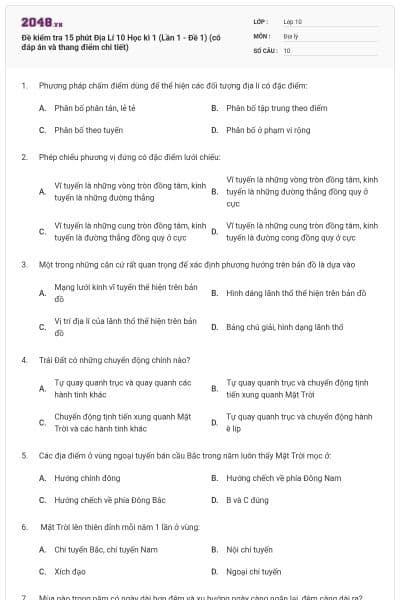 Đề kiểm tra 15 phút Địa Lí 10 Học kì 1 (Lần 1 - Đề 1) (có đáp án và thang điểm chi tiết)