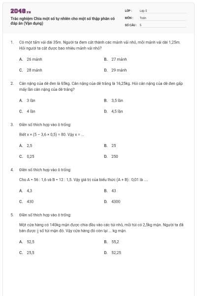 Trắc nghiệm Chia một số tự nhiên cho một số thập phân có đáp án (Vận dụng)