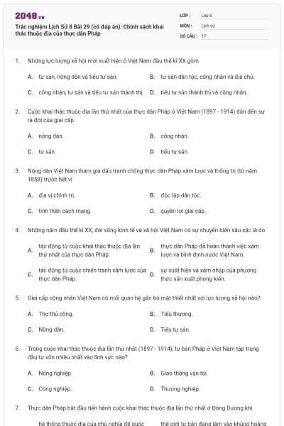 Trắc nghiệm Lịch Sử 8 Bài 29 (có đáp án): Chính sách khai thác thuộc địa của thực dân Pháp