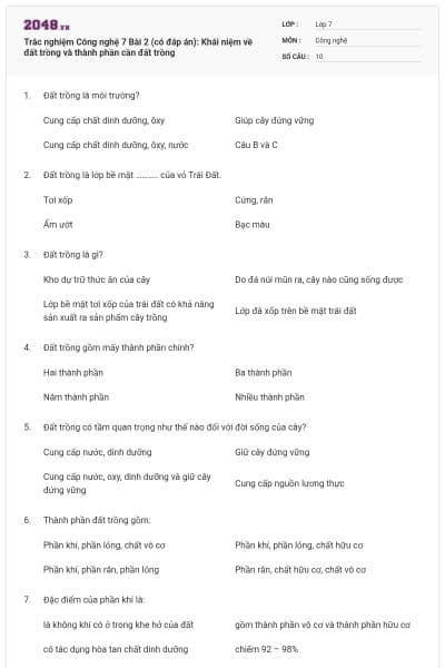 Trắc nghiệm Công nghệ 7 Bài 2 (có đáp án): Khái niệm về đất trồng và thành phần cần đất trồng