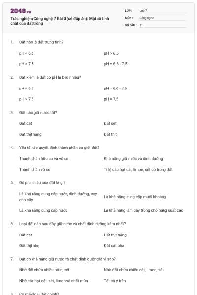 Trắc nghiệm Công nghệ 7 Bài 3 (có đáp án): Một số tính chất của đất trồng
