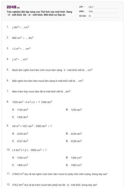 Trắc nghiệm Bài tập nâng cao Thể tích của một hình. Xăng - ti - mét khối. Đề - xi - mét khối. Mét khối có đáp án