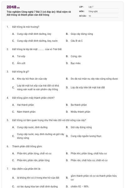 Trắc nghiệm Công nghệ 7 Bài 2 (có đáp án): Khái niệm về đất trồng và thành phần cần đất trồng